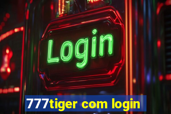 777tiger com login